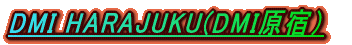 DMI HARAJUKU(DMI���h�j 